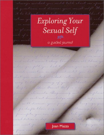 Exploring Your Sexual Self: A Guided Journal