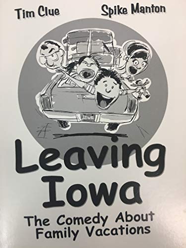 Leaving Iowa: The Comedy About Family Vacations