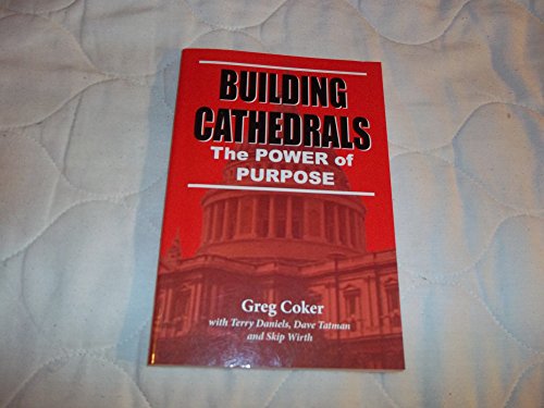 Building Cathedrals: The Power of Purpose