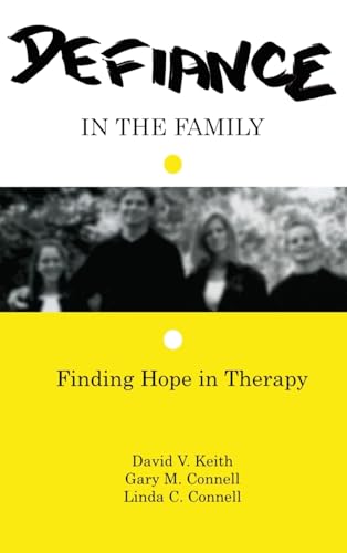 Defiance in the Family: Finding Hope in Therapy