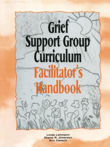 Grief Support Group Curriculum : Facilitator's Handbook