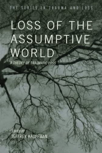 Loss of the Assumptive World (Series in Trauma and Loss)