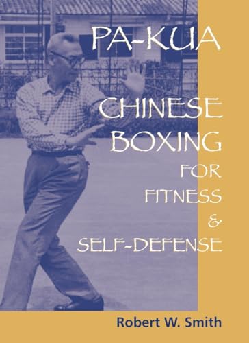 Pa-Kua: Chinese Boxing for Fitness and Self-Defense
