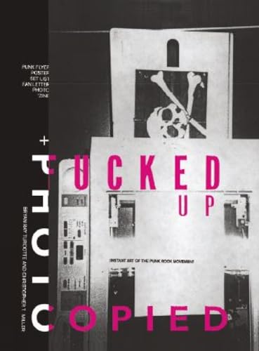 Fucked Up + Photocopied: Instant Art Of The Punk Rock Movement