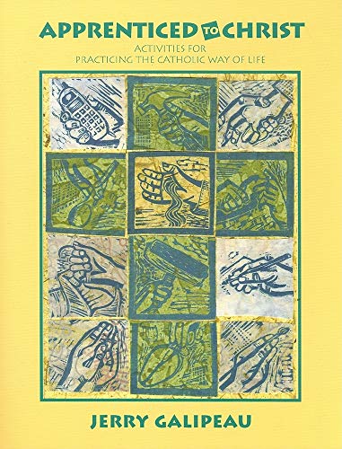 Apprenticed to Christ: Activities for Practicing the Catholic Way of Life