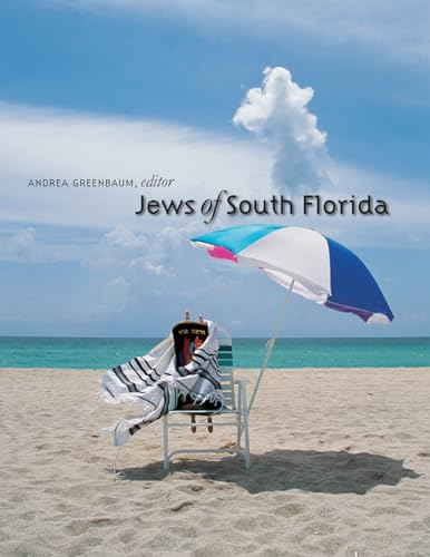 Jews of South Florida (Brandeis Series in American Jewish History, Culture, and Life)