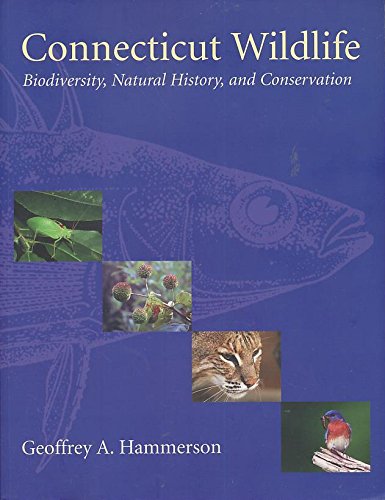Connecticut Wildlife: Biodiversity, Natural History, and Conservation