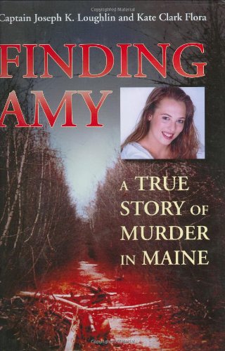 Finding Amy: A True Story of Murder in Maine