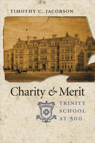 Charity & Merit: Trinity School at 300