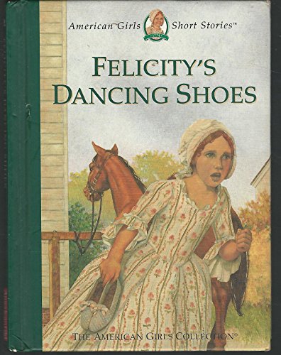 Felicity's Dancing Shoes (American Girl Collection)