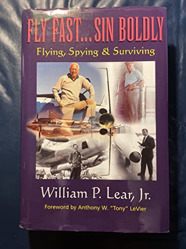 Fly Fast...Sin Boldly: Flying, Spying & Surviving