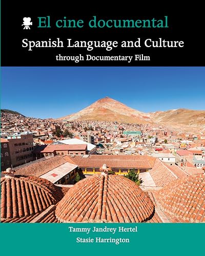 El cine documental: Spanish Language and Culture through Documentary Film (Spanish Edition)