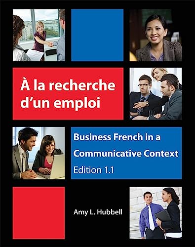 A la recherche d'un emploi / With Research and Employment: Business French in a Communicative Context, Edition 1.1