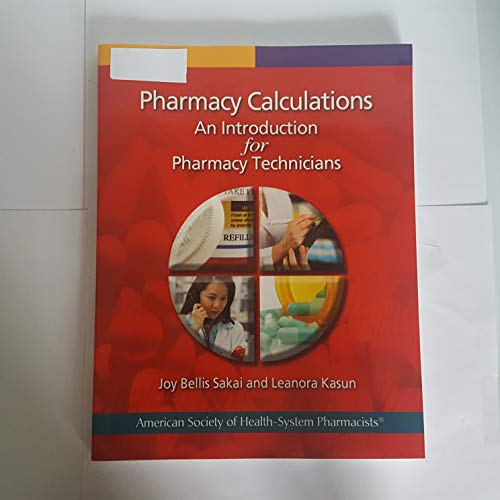 Pharmacy Calculations: An Introduction for Pharmacy Technicians: An Introduction for Pharmacy Technicians