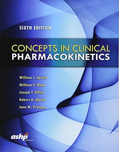 Concepts in Clinical Pharmacokinetics: Sixth Edition