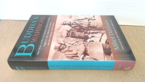 Buddha's Warriors: The Story of the CIA-Backed Tibetan Freedom Fighters, the Chinese Communist Invasion, and the Ultimate Fall of Tibet