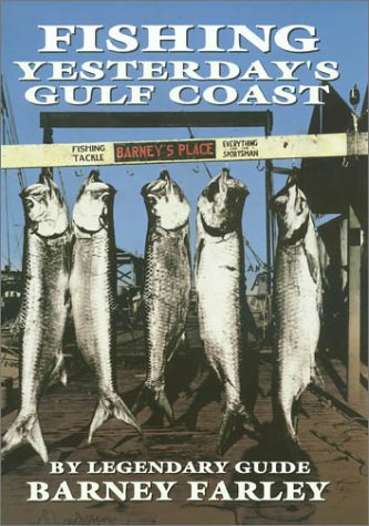 Fishing Yesterday's Gulf Coast (Gulf Coast Studies)