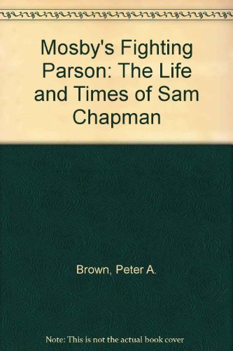 Mosby's Fighting Parson: The Life and Times of Sam Chapman