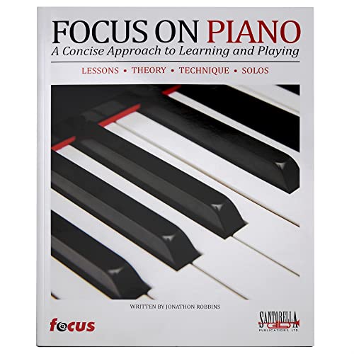 Focus on Piano: A Concise Learning and Playing Guide
