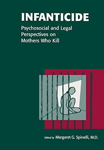 Infanticide: Psychosocial and Legal Perspectives on Mothers Who Kill