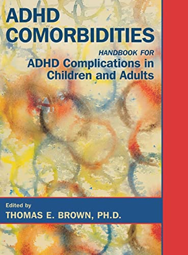 ADHD Comorbidities: Handbook for ADHD Complications in Children and Adults