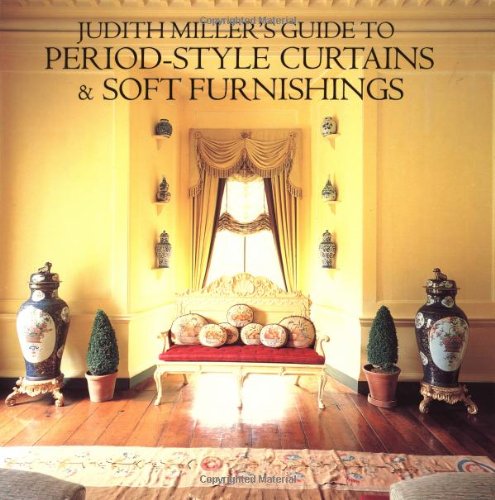 Judith Miller Guide to Period Style Curtains and Soft Furnishings