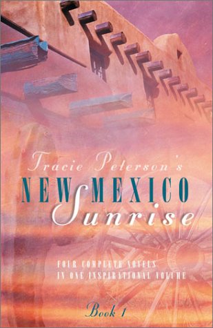 New Mexico Sunrise: A Place to Belong/Perfect Love/Tender Journeys/The Willing Heart (Inspirational Romance Collection)