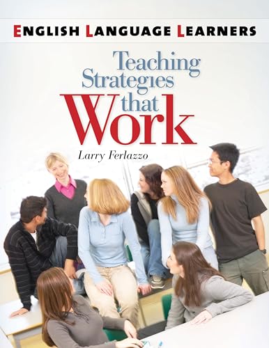 English Language Learners: Teaching Strategies that Work