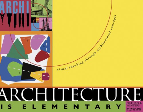 Architecture Is Elementary: Visual Thinking Through Architectural Concepts