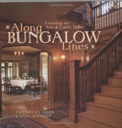 Along Bungalow Lines: Creating an Arts & Crafts Home