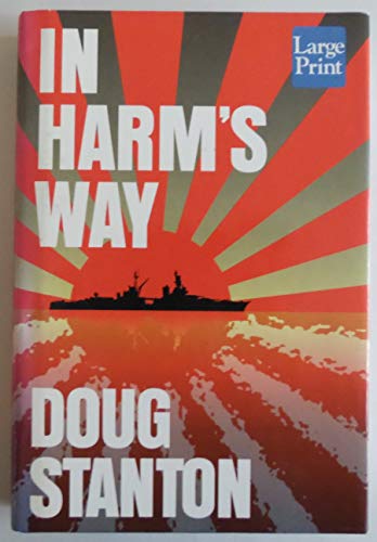 In Harm's Way: The Sinking of the Uss Indianapolis and the Extraordinary Story of Its Survivors