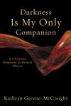 Darkness Is My Only Companion: A Christian Response to Mental Illness