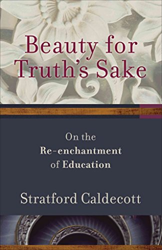 Beauty for Truth's Sake: On the Re-enchantment of Education