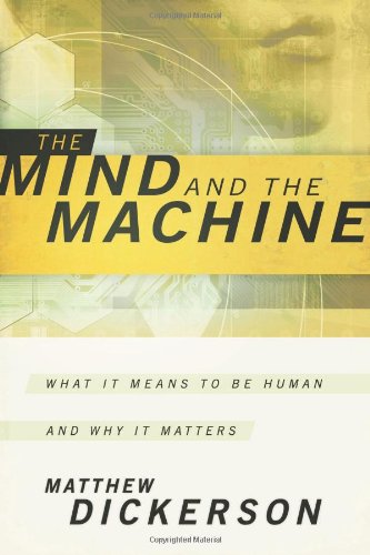 Mind and the Machine, The: What It Means to Be Human and Why It Matters