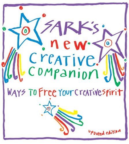 Sark's New Creative Companion: Ways to Free Your Creative Spirit