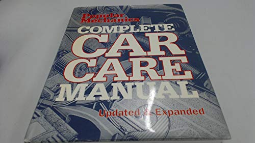 Popular Mechanics Complete Car Care Manual: Updated & Expanded