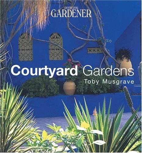 Courtyard Gardens (Country Living Gardener)