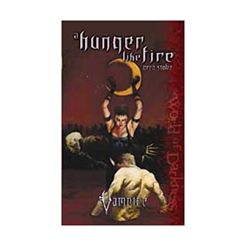 A Hunger Like Fire (VAMPIRE THE REQUIEM)