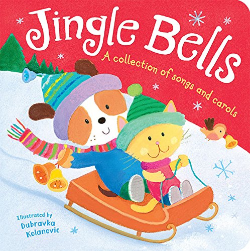 Jingle Bells: A Collection of Songs and Carols