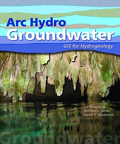 Arc Hydro Groundwater: GIS for Hydrogeology