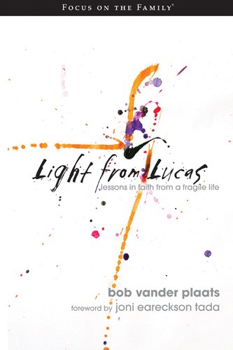 Light From Lucas: Lessons in Faith From a Fragile Life
