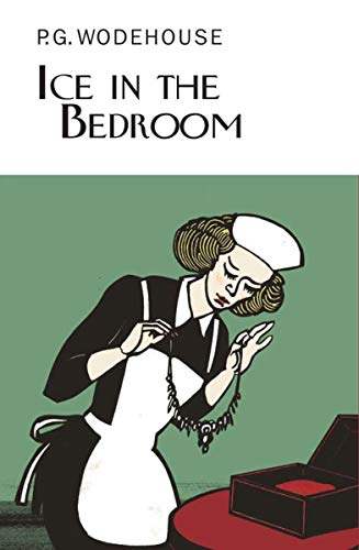 Ice in the Bedroom (The Collector's Wodehouse)