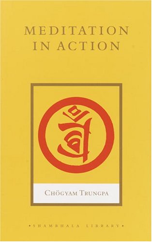 Meditation in Action (Shambhala Library)