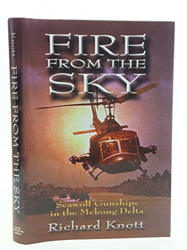 Fire from the Sky: Seawolf Gunships in the Mekong Delta