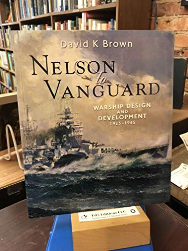 Nelson to Vanguard: Warship Design and Development, 1923-1945