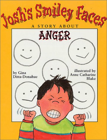 Josh's Smiley Faces: A Story About Anger
