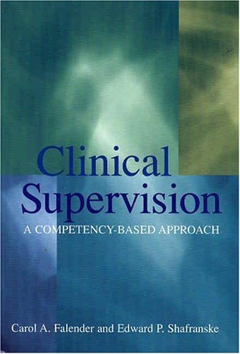 Clinical Supervision: A Competency-Based Approach