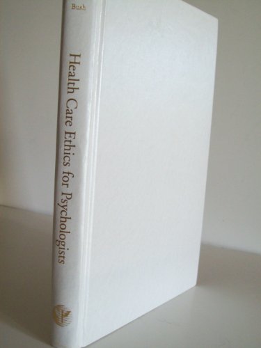 Health Care Ethics for Psychologists: A Casebook