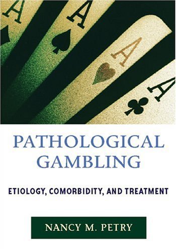 Pathological Gambling: Etiology, Comorbidity, And Treatment