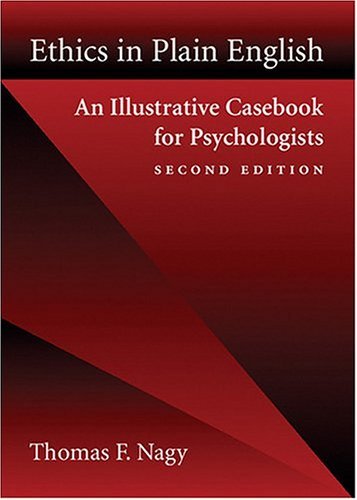Ethics in Plain English: An Illustrative Casebook for Psychologists ( Second Edition )